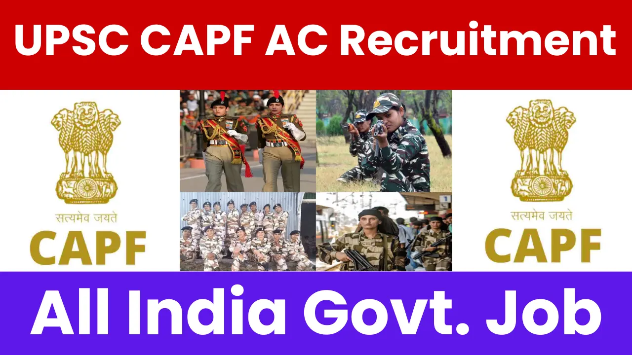 UPSC CAPF AC Vacancy 2025